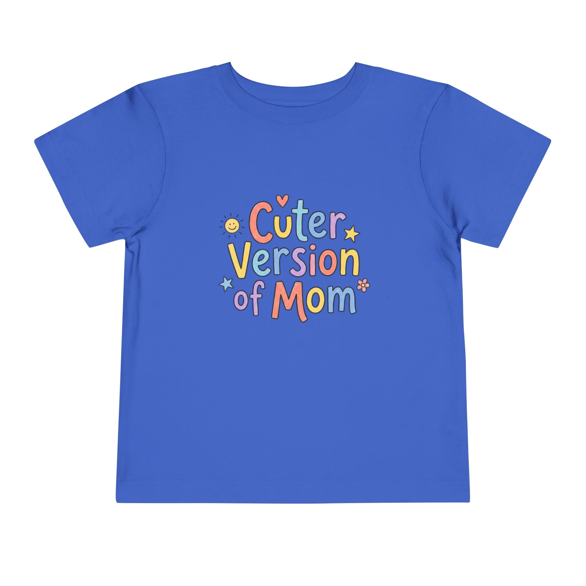 Toddler Tee — Cuter Version of Mom