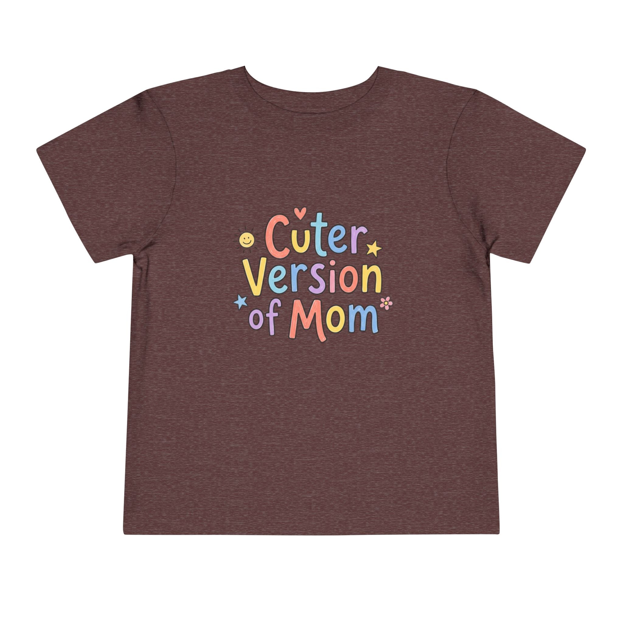 Toddler Tee — Cuter Version of Mom