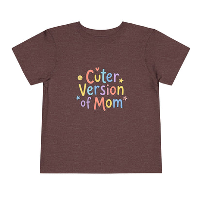 Toddler Tee — Cuter Version of Mom