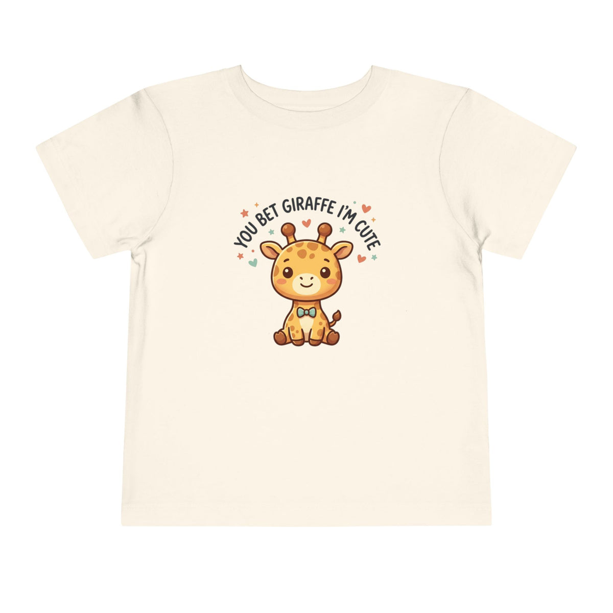 Toddler Tee – You Bet Giraffe I'm Cute