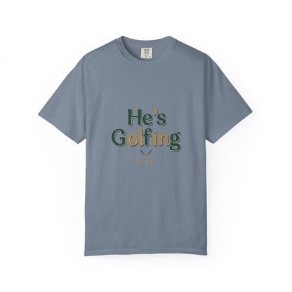 Comfort Colors SS T-Shirt *No Pocket* — He's Golfing