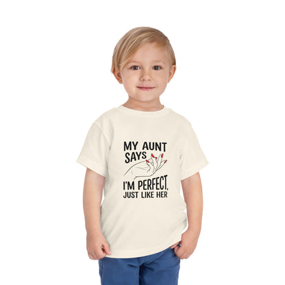 Toddler Short Sleeve Tee - My Aunt Says I'm Perfect, Just Like Her