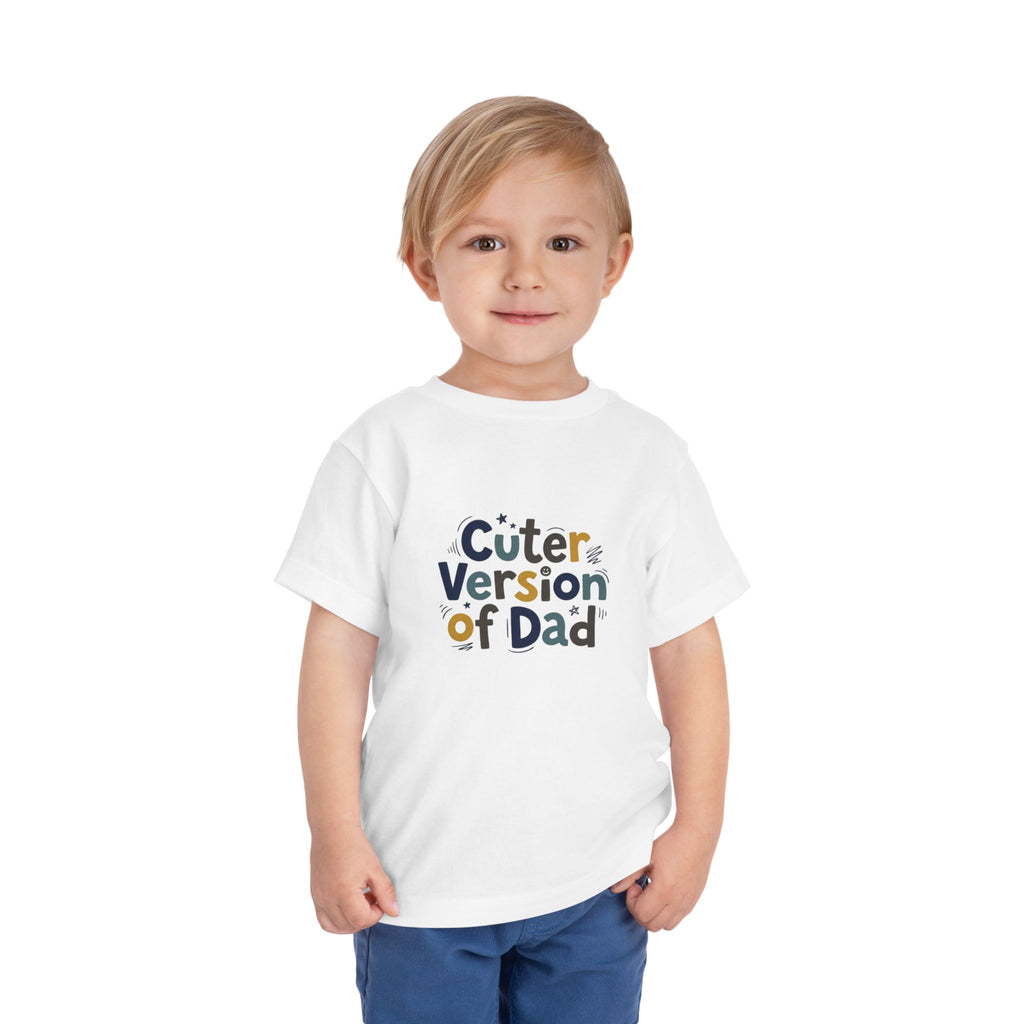 Toddler Tee - Cuter Version of Dad