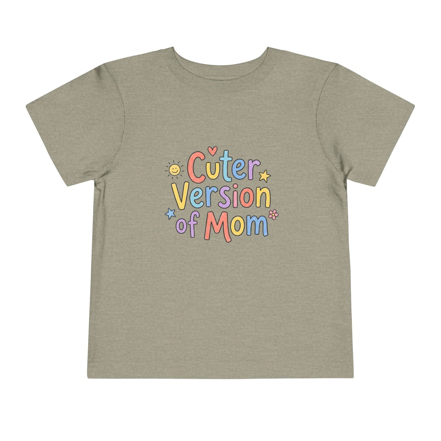 Toddler Tee — Cuter Version of Mom