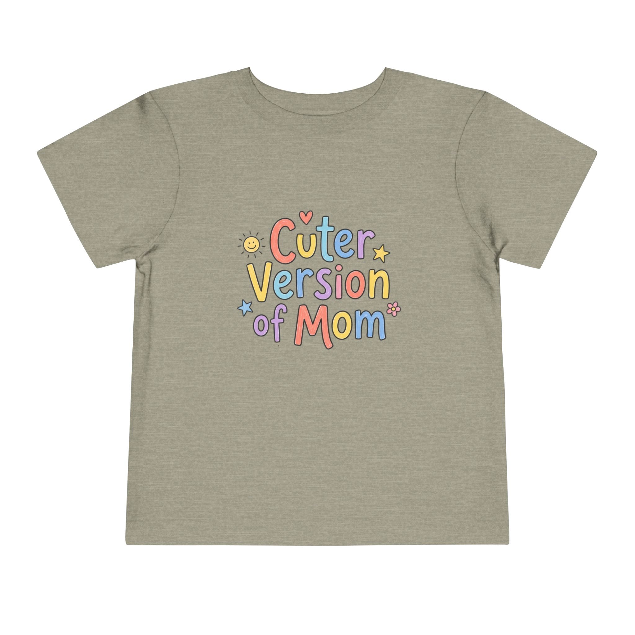 Toddler Tee — Cuter Version of Mom