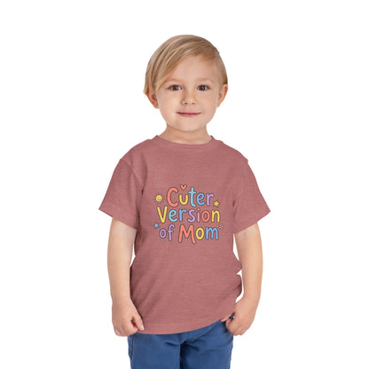 Toddler Tee — Cuter Version of Mom