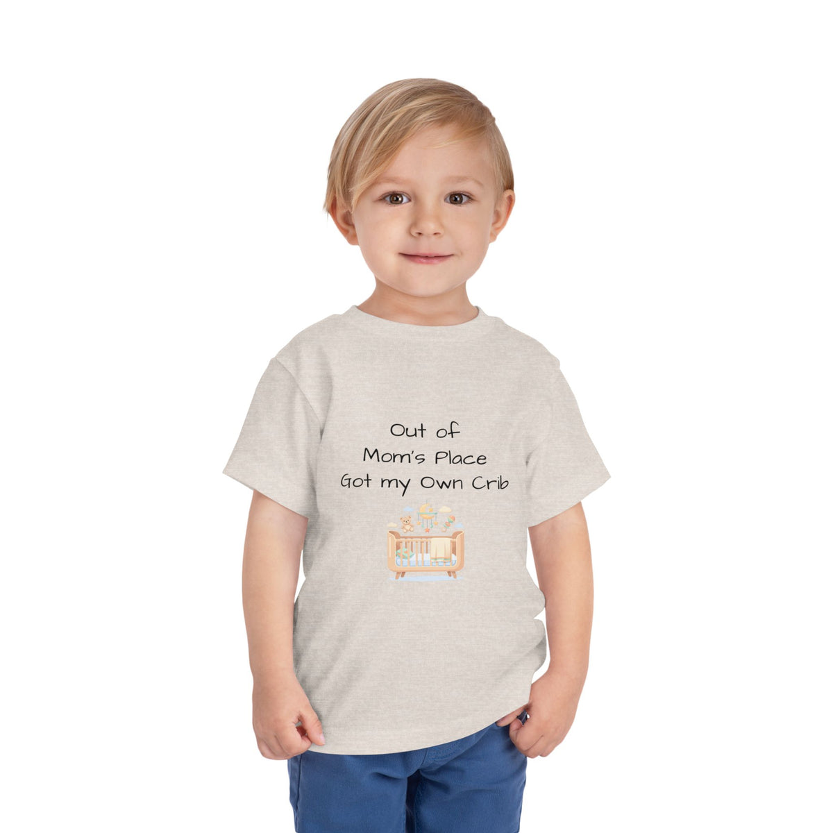 Toddler Short Sleeve Tee - Out of Mom's Place, Got my Own Crib
