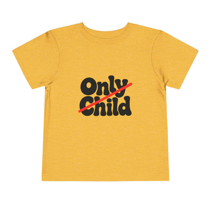 Toddler Short Sleeve Tee - Only Child Crossed Out