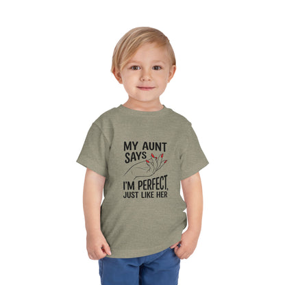 Toddler Short Sleeve Tee - My Aunt Says I'm Perfect, Just Like Her