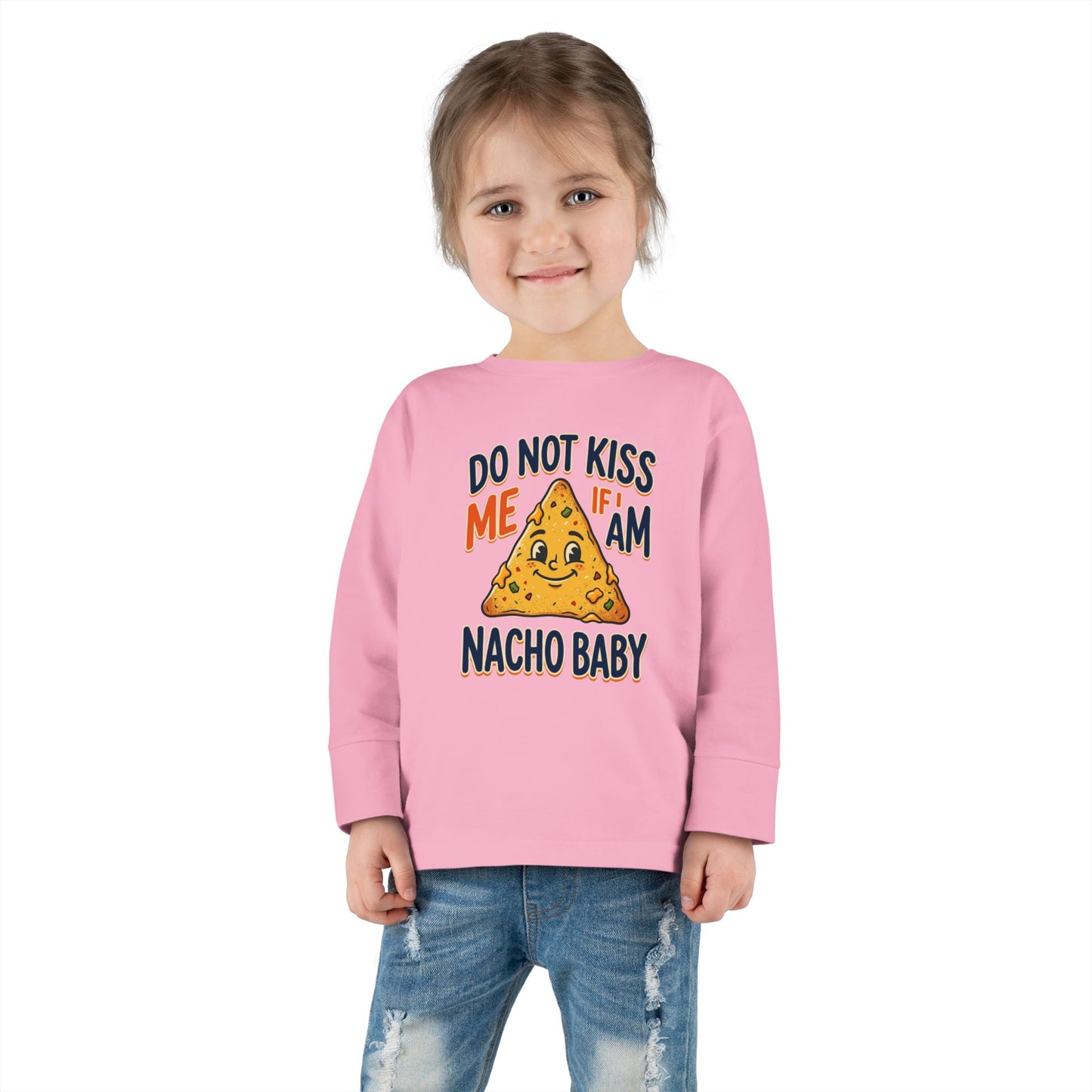 Toddler Long Sleeve Tee — "Do Not Kiss Me If I Am Nacho Baby" Cute Nacho Graphic