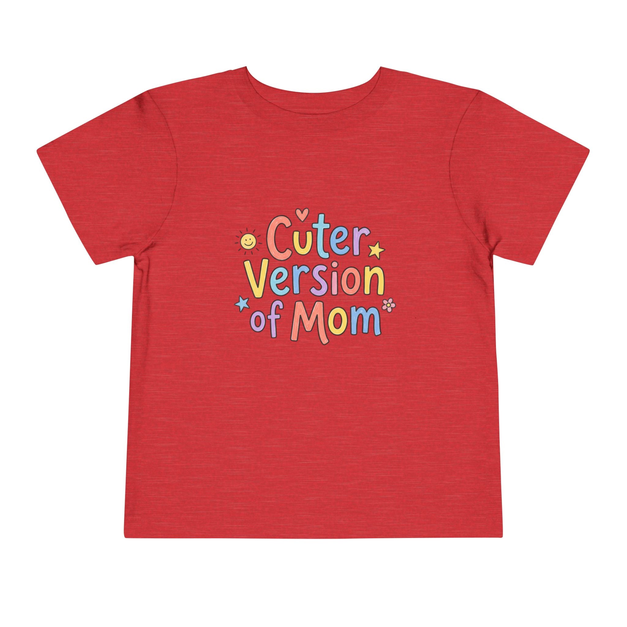 Toddler Tee — Cuter Version of Mom