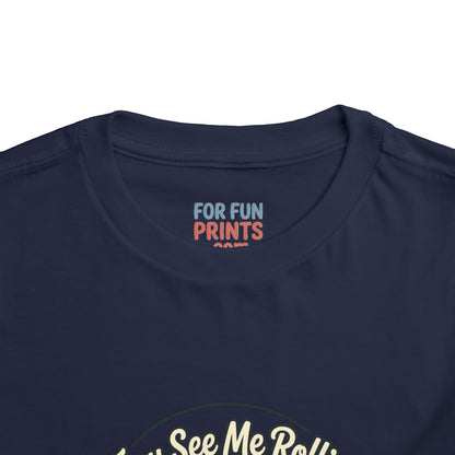 Toddler Tee - They See Me Rollin'