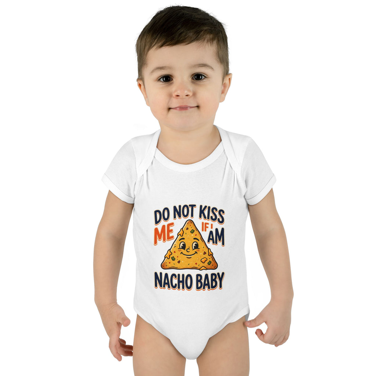 Infant Onesie - Do Not Kiss Me If I Am Nacho Baby