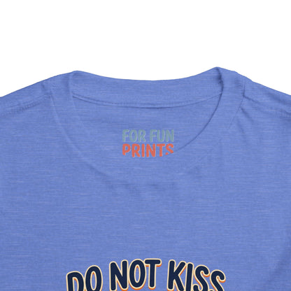 Do Not Kiss Me If I Am Nacho Baby Toddler Tee