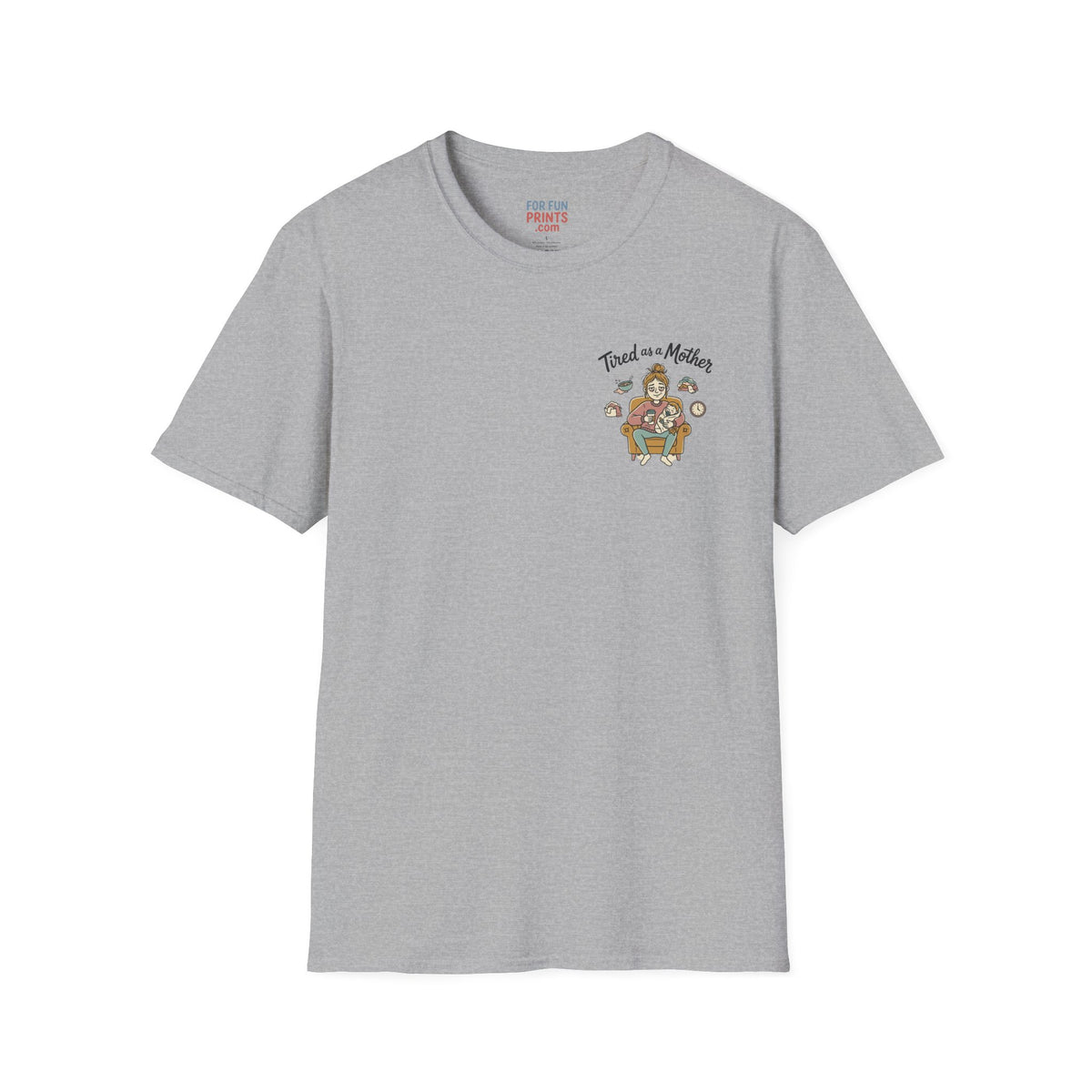 Unisex SS T-Shirt - Tired as a Mother
