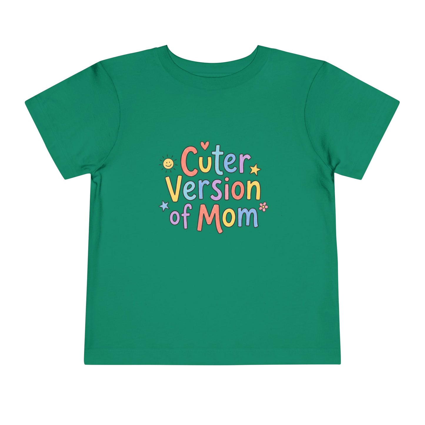 Toddler Tee — Cuter Version of Mom