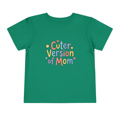 Toddler Tee — Cuter Version of Mom