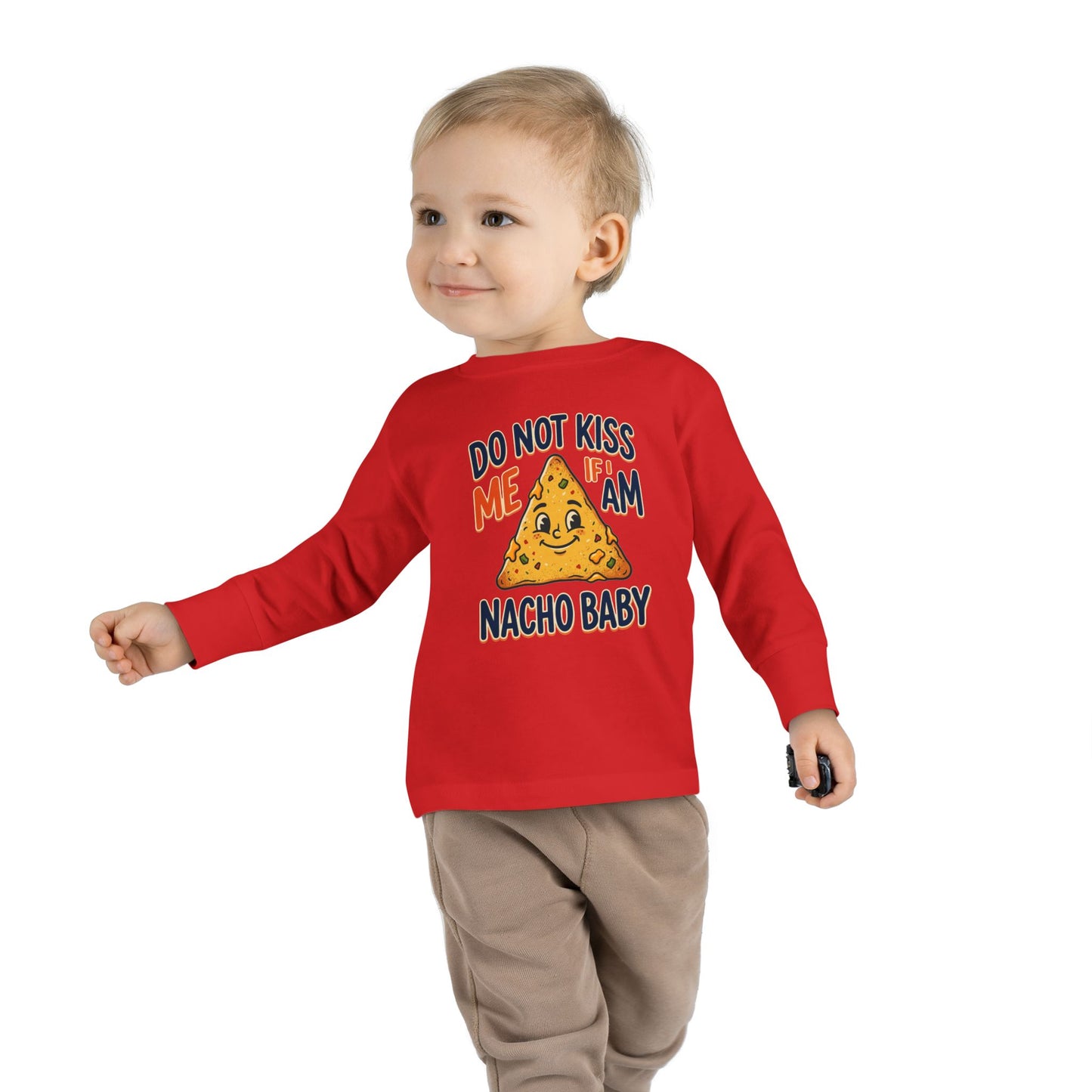 Toddler Long Sleeve Tee — "Do Not Kiss Me If I Am Nacho Baby" Cute Nacho Graphic