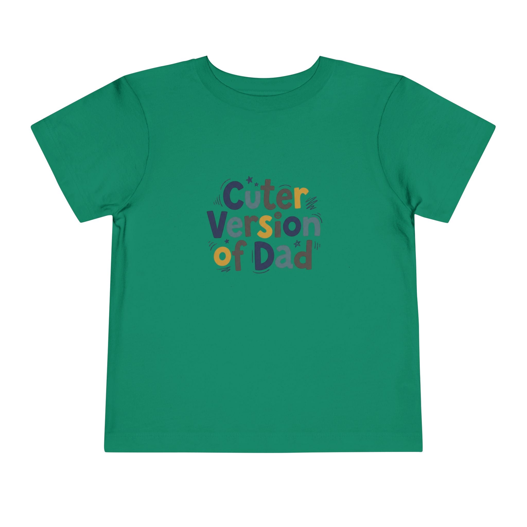 Toddler Tee - Cuter Version of Dad