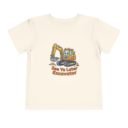 Toddler Tee — See Ya Later Excavator