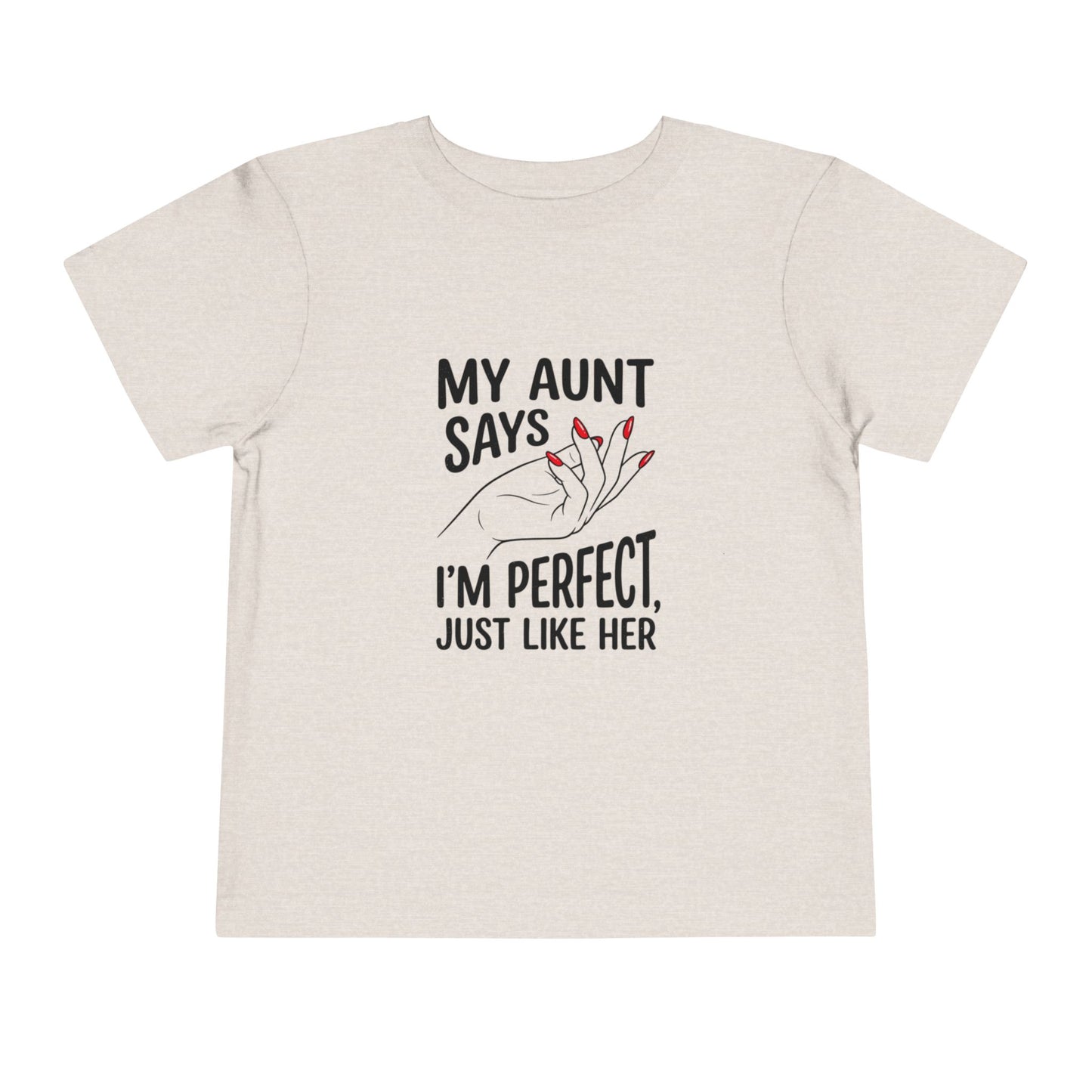 Toddler Short Sleeve Tee - My Aunt Says I'm Perfect, Just Like Her