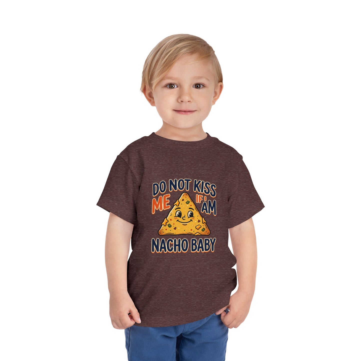 Do Not Kiss Me If I Am Nacho Baby Toddler Tee