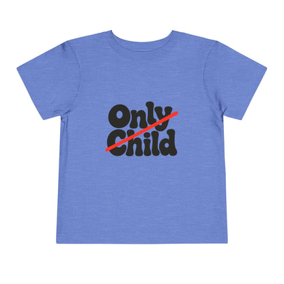 Toddler Short Sleeve Tee - Only Child Crossed Out