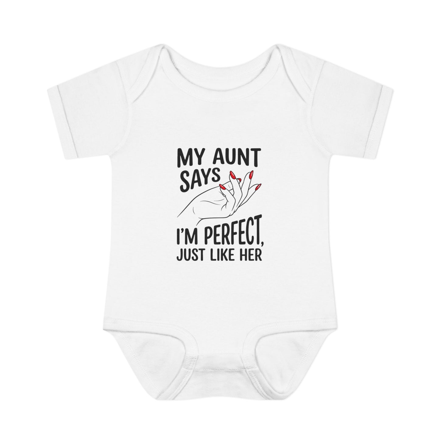 Infant Onesie — My Aunt Says I’m Perfect, Just Like Her