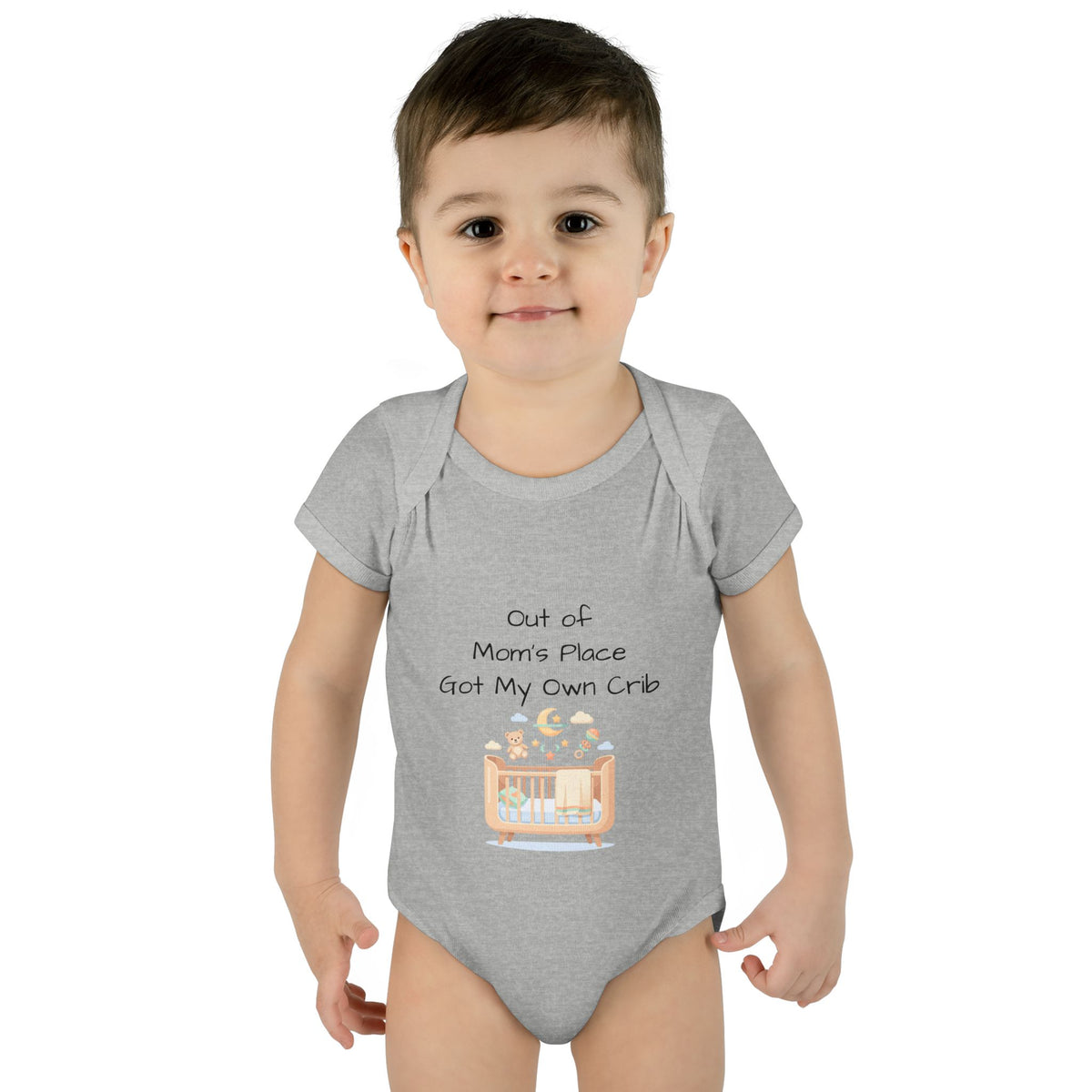 Infant Onesie - Out of Mom's Place Got My Own Crib