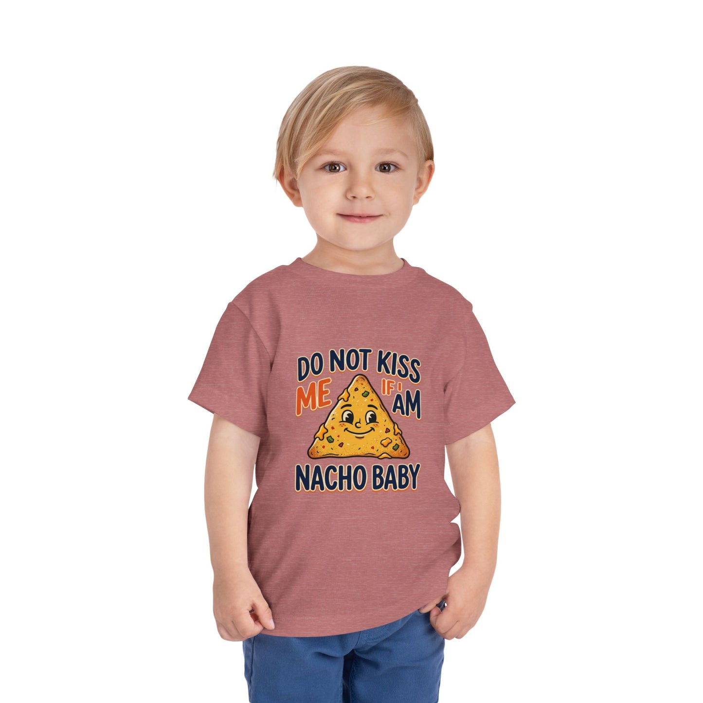 Do Not Kiss Me If I Am Nacho Baby Toddler Tee