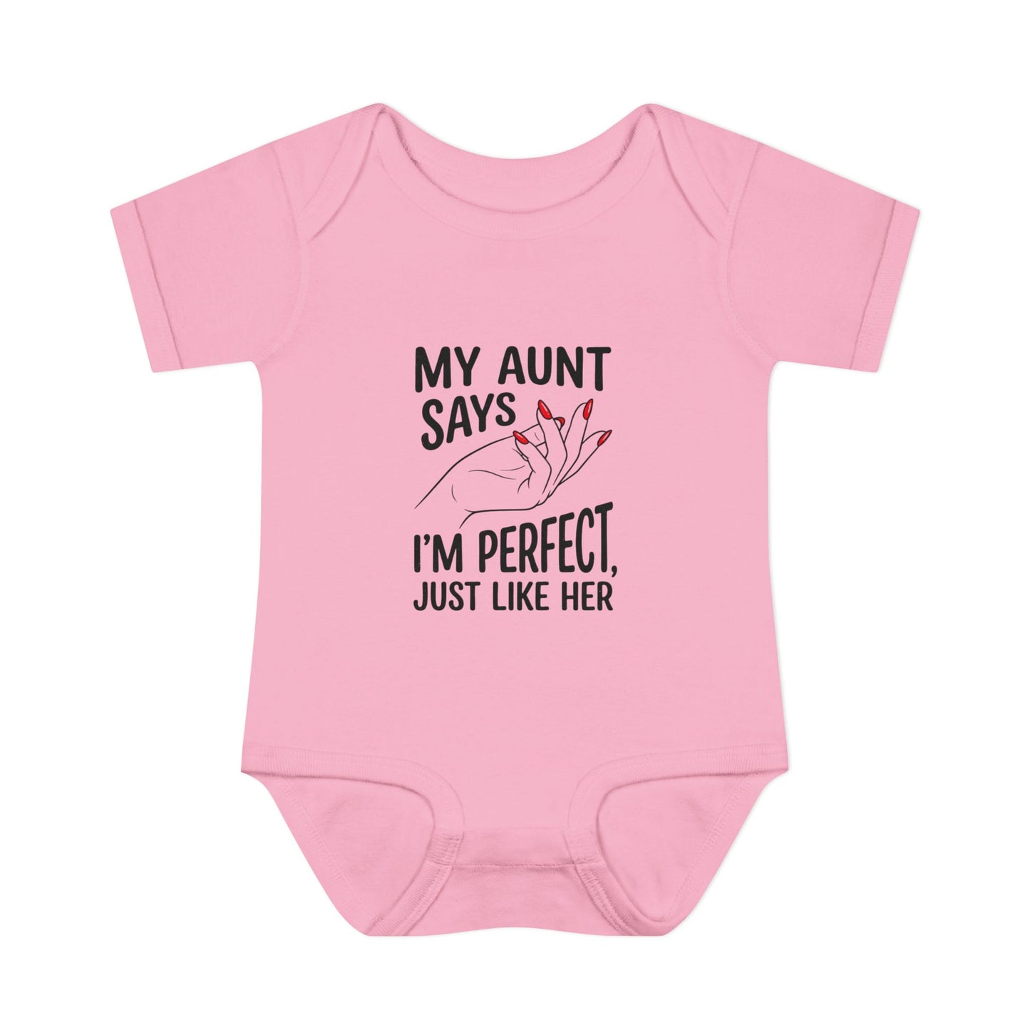 Infant Onesie — My Aunt Says I’m Perfect, Just Like Her
