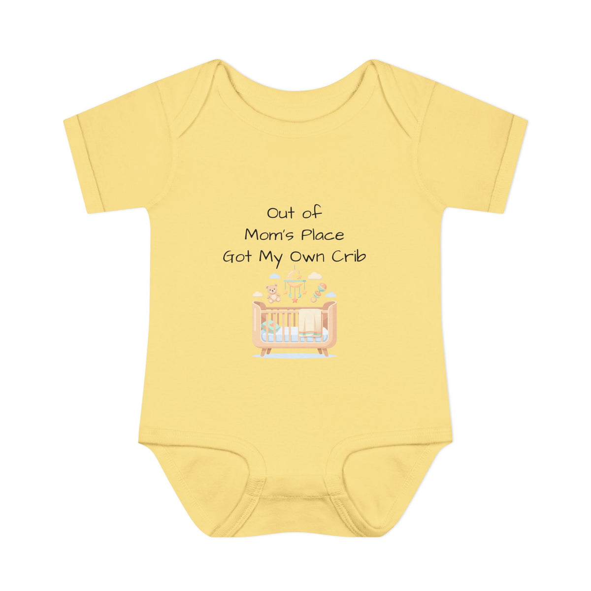 Infant Onesie - Out of Mom's Place Got My Own Crib