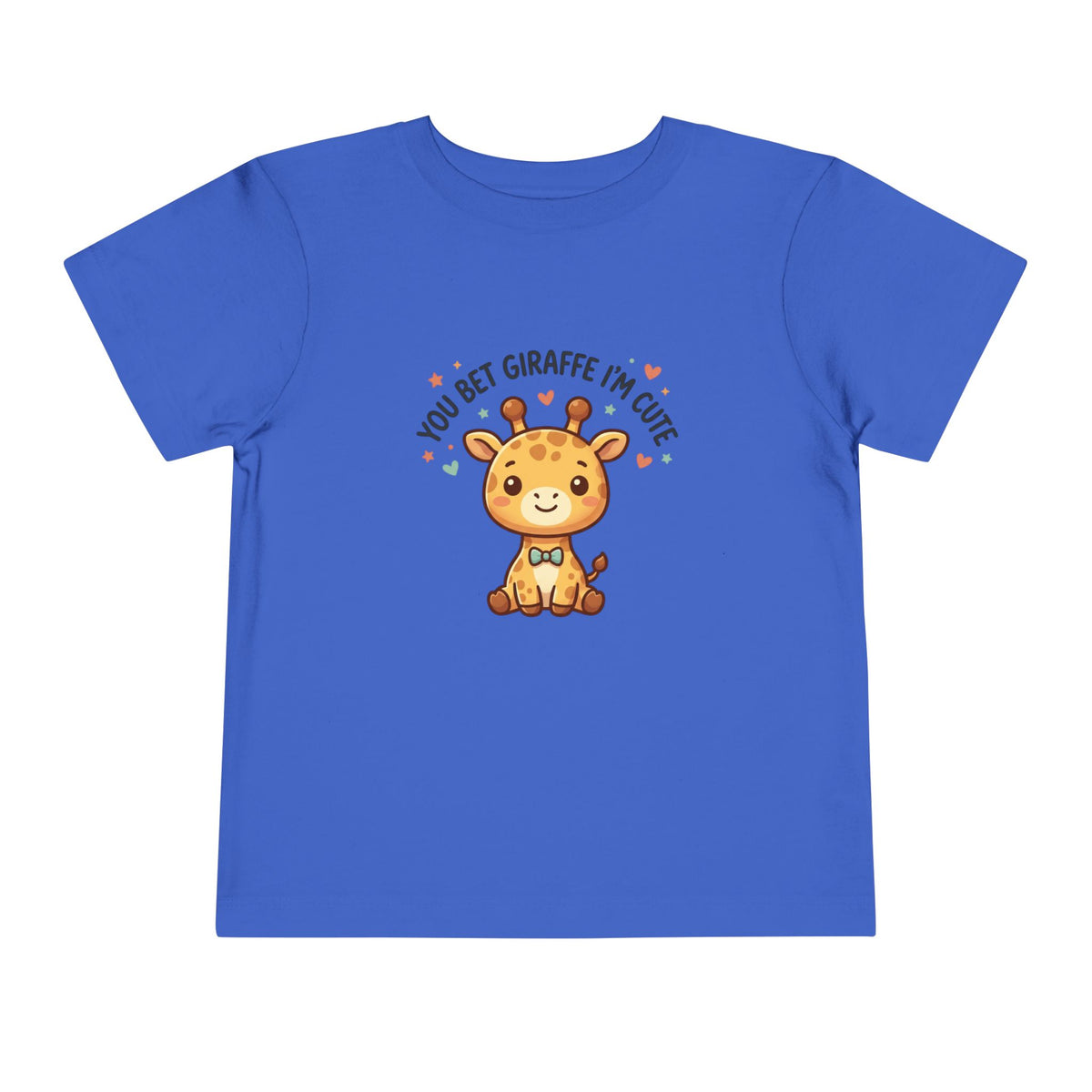 Toddler Tee – You Bet Giraffe I'm Cute