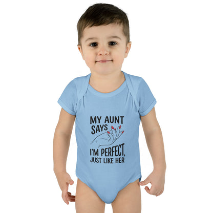 Infant Onesie — My Aunt Says I’m Perfect, Just Like Her