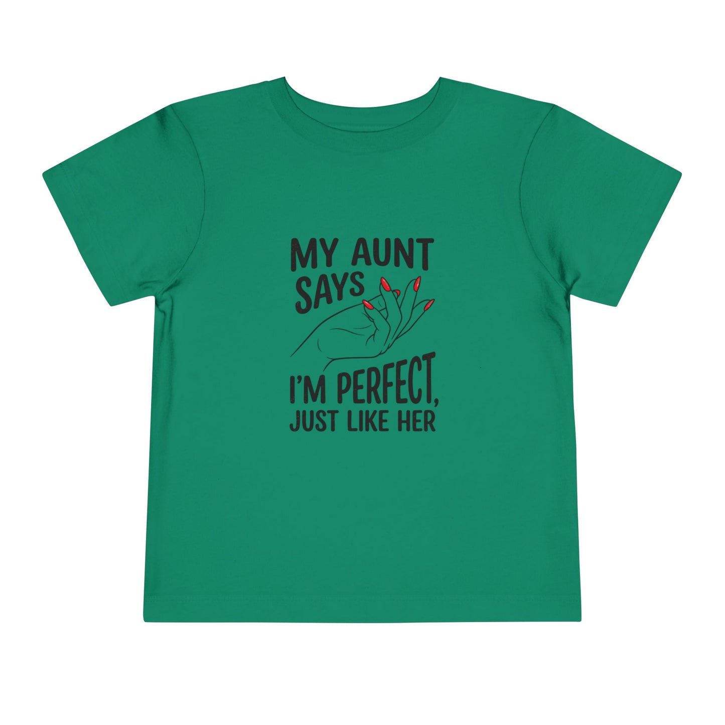 Toddler Short Sleeve Tee - My Aunt Says I'm Perfect, Just Like Her