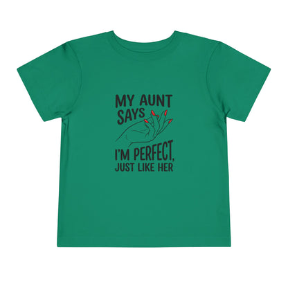 Toddler Short Sleeve Tee - My Aunt Says I'm Perfect, Just Like Her
