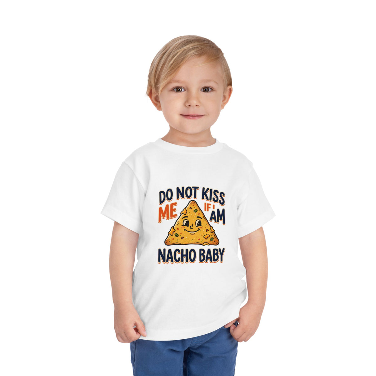 Do Not Kiss Me If I Am Nacho Baby Toddler Tee