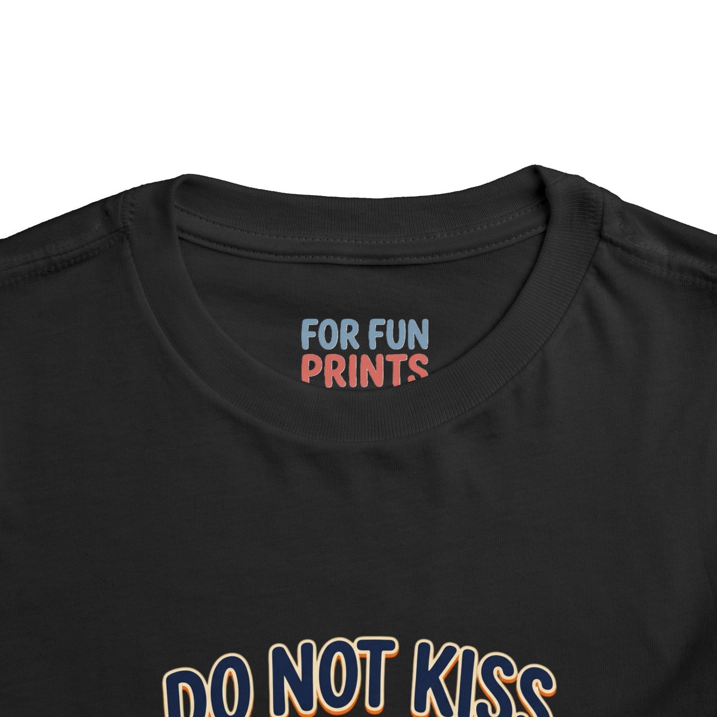 Do Not Kiss Me If I Am Nacho Baby Toddler Tee