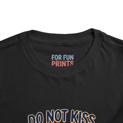 Do Not Kiss Me If I Am Nacho Baby Toddler Tee