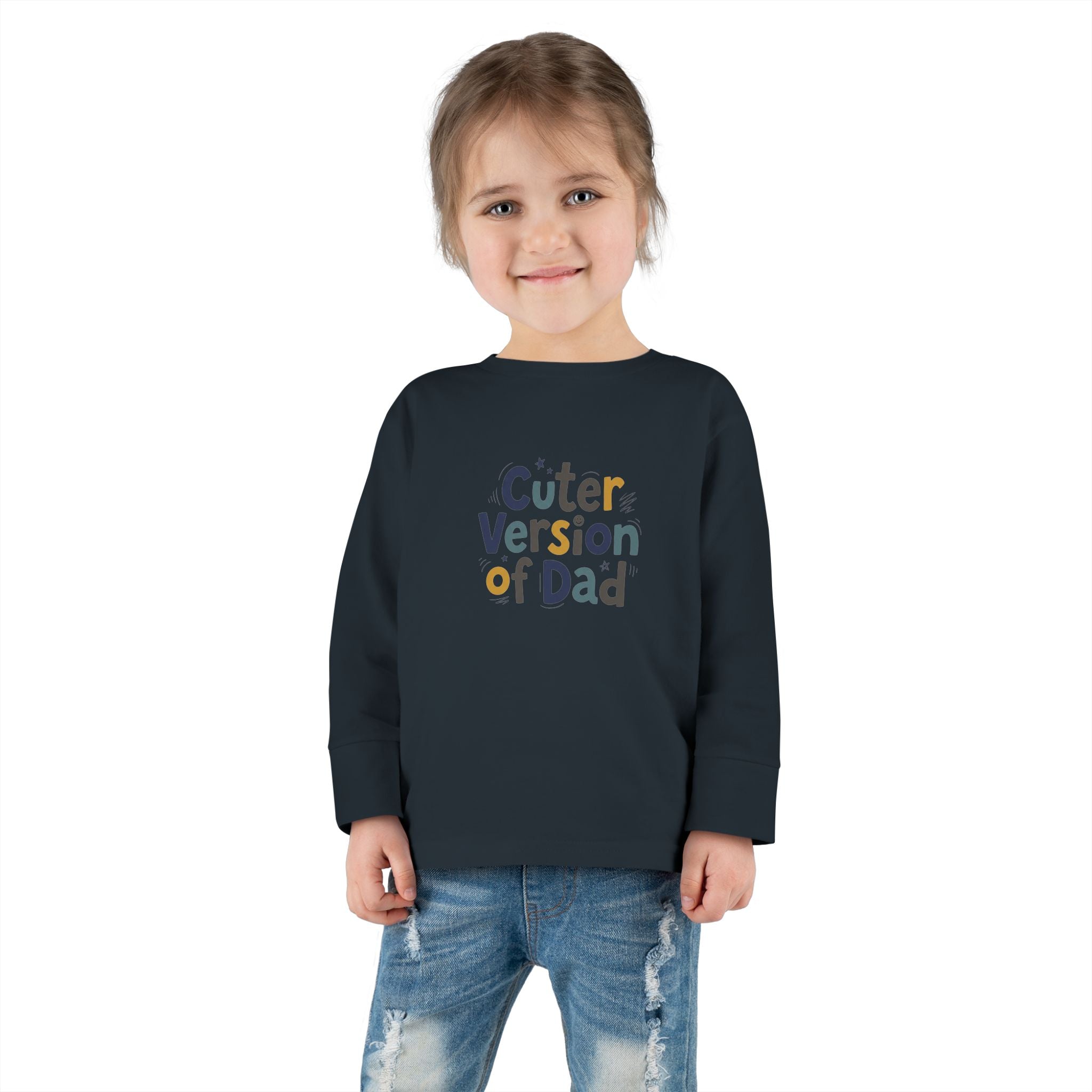 Toddler Long Sleeve Tee — Cuter Version of Dad