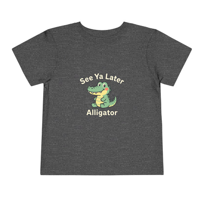 Toddler Tee — See Ya Later Alligator