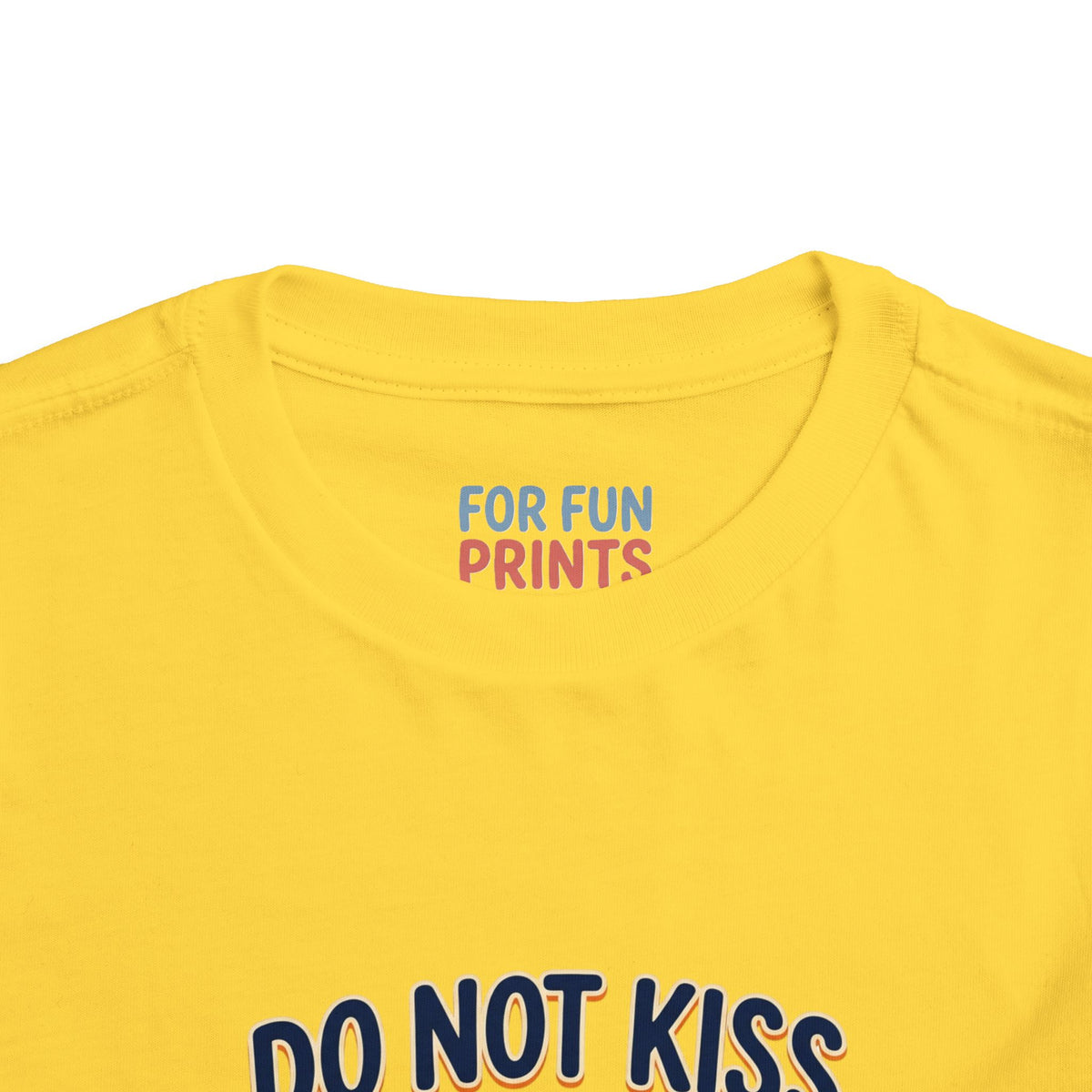 Do Not Kiss Me If I Am Nacho Baby Toddler Tee