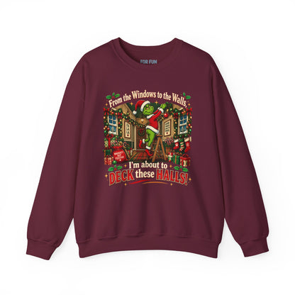 From the Windows to the Walls, I’m About to Deck These Halls Christmas Sweatshirt