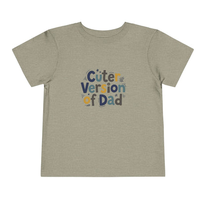 Toddler Tee - Cuter Version of Dad
