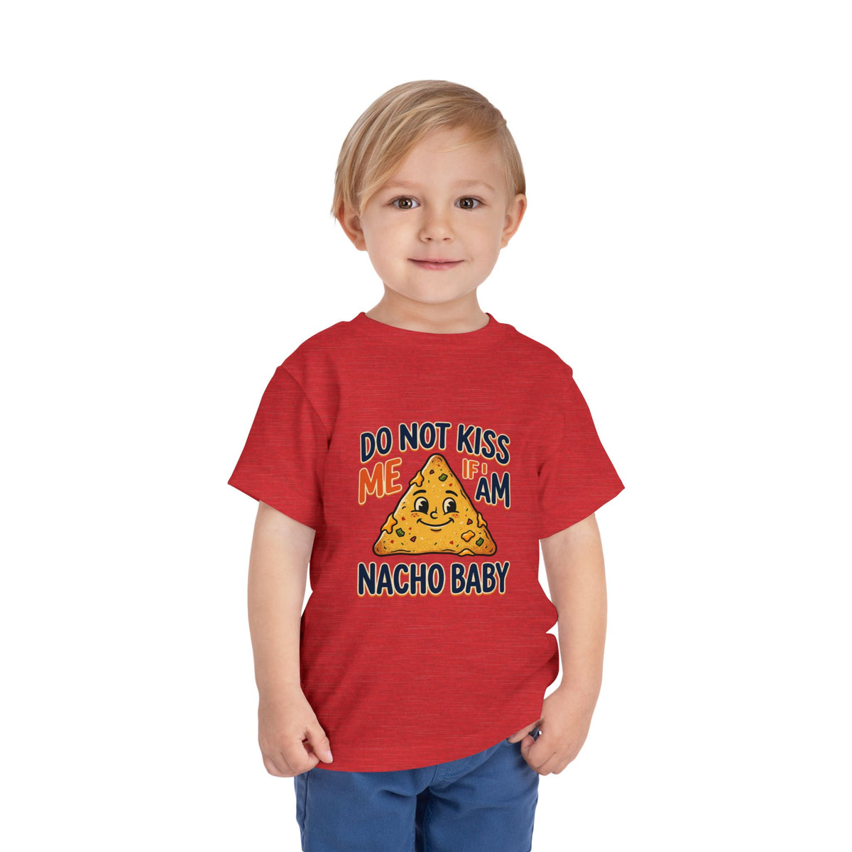 Do Not Kiss Me If I Am Nacho Baby Toddler Tee
