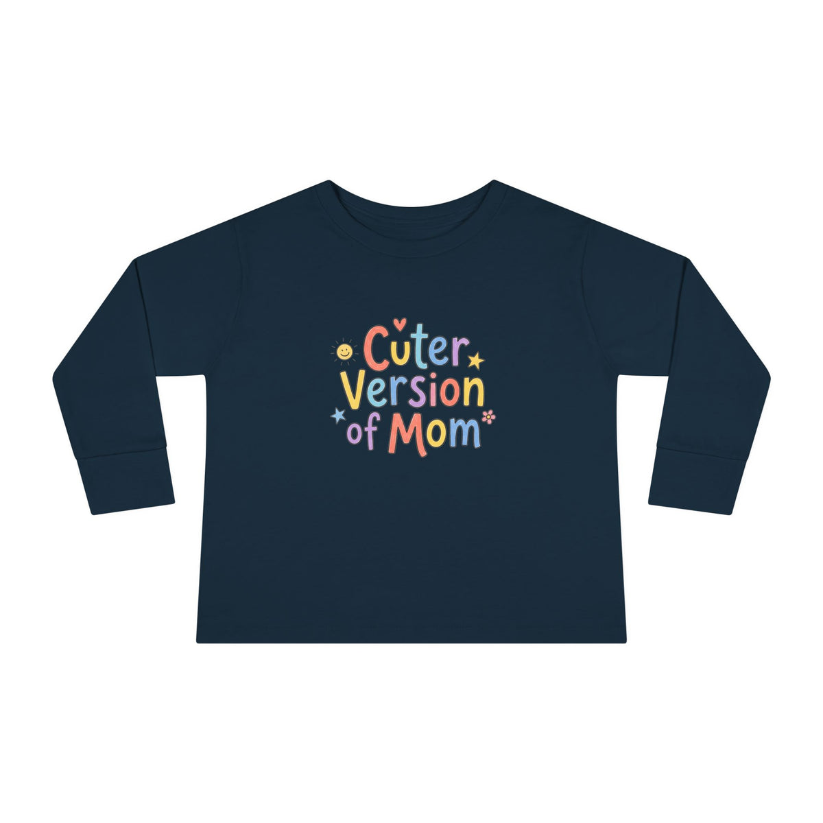 Toddler Long Sleeve Tee — Cuter Version of Mom