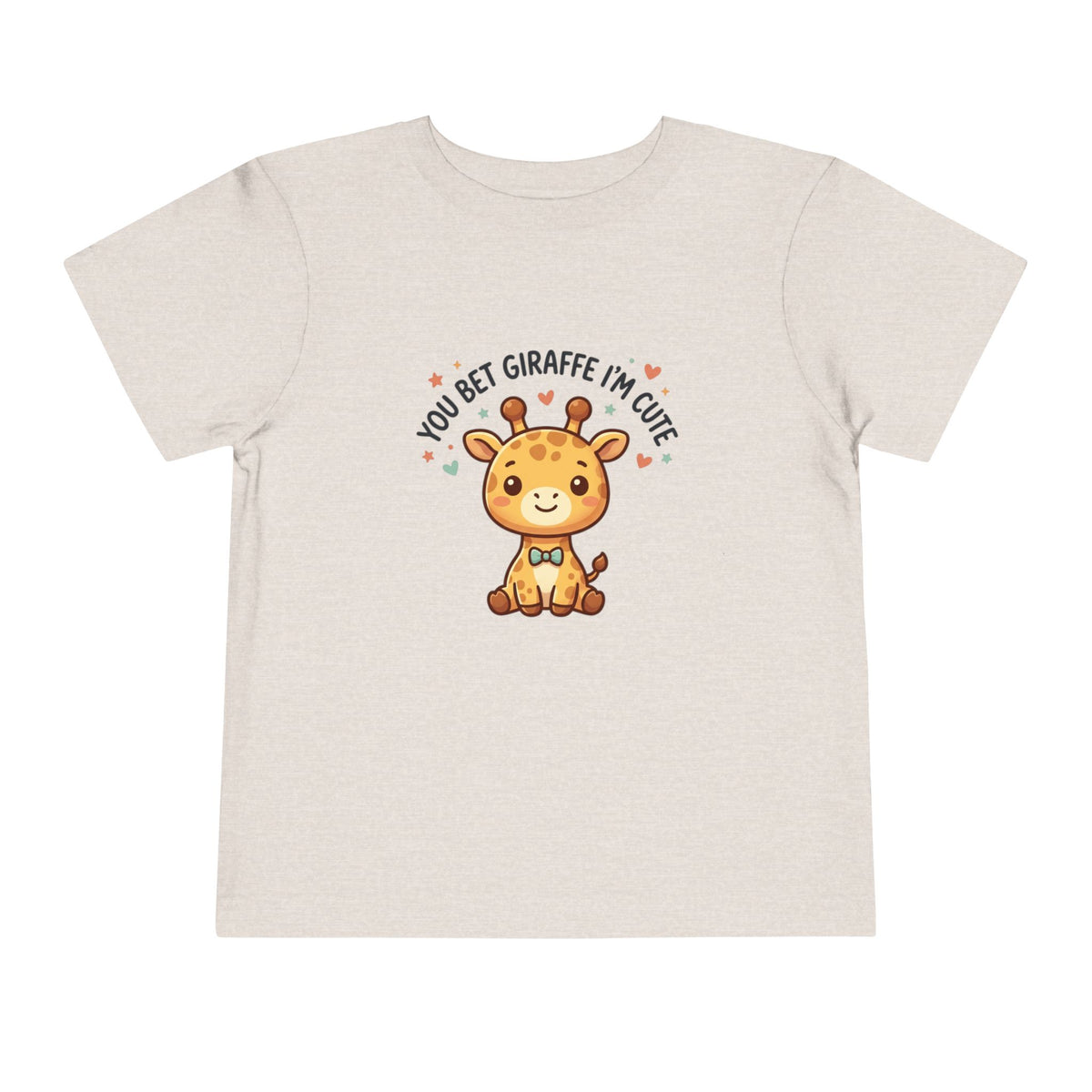 Toddler Tee – You Bet Giraffe I'm Cute
