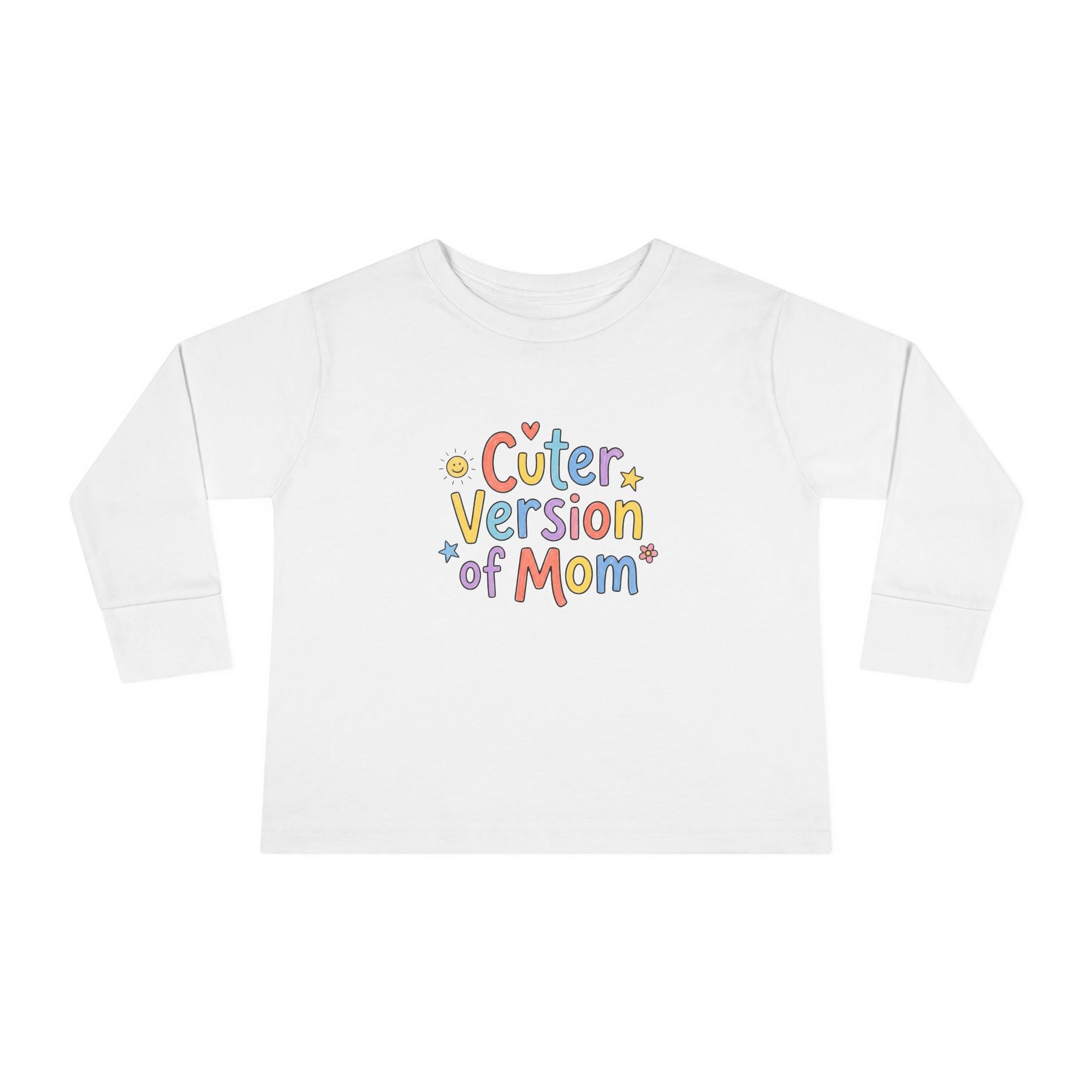 Toddler Long Sleeve Tee — Cuter Version of Mom