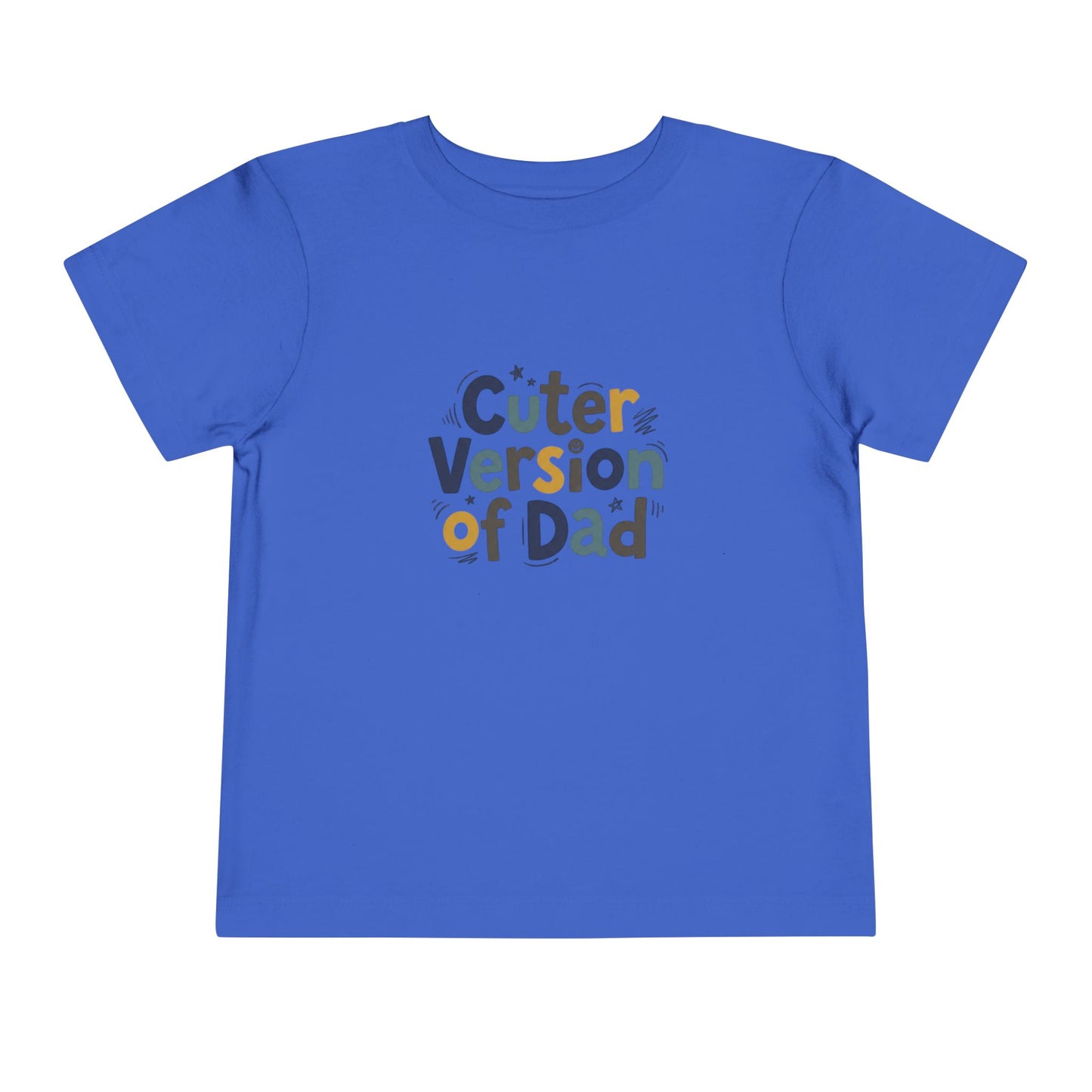 Toddler Tee - Cuter Version of Dad