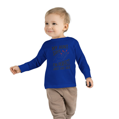 Toddler Long Sleeve Tee - My Aunt Says I'm Perfect, Just Like Her
